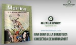 Mutuasport presenta en el Día Mundial del libro la adaptación, en versión cómic, de la novela ´Martina y la aventura de la caza’